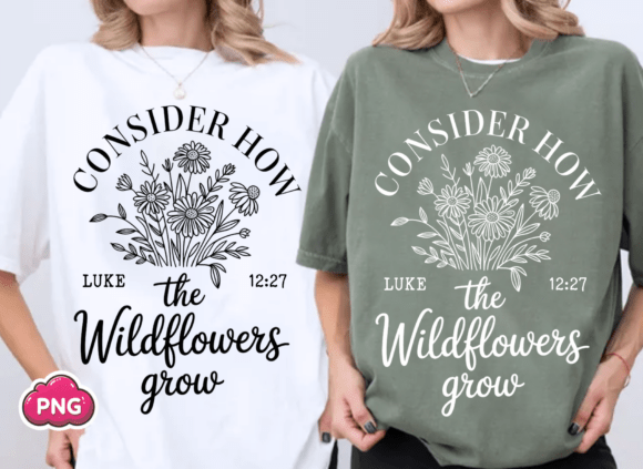 Christian Consider How the Wildflower T-Shirt Designs
