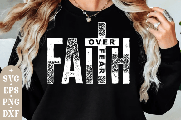 Faith over Fear SVG, Christian PNG Shirt