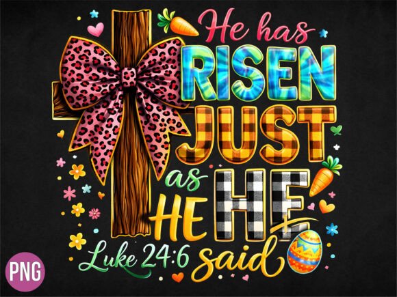 He Has Risen Luke 24:6 Christian PNG — T-Shirt Designs