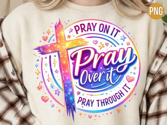 Pray on It over Through Christian PNG T-Shirt Designs